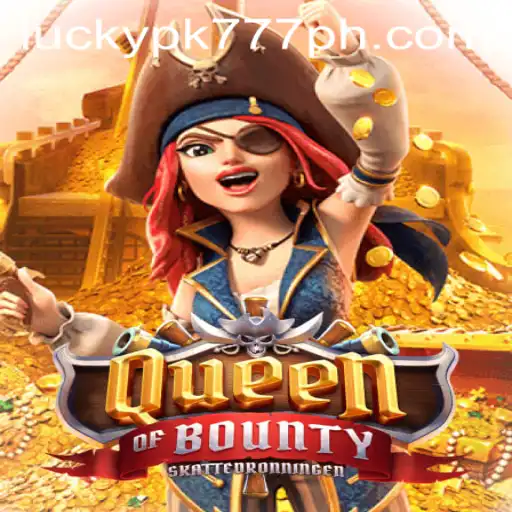 Discover the Thrilling World of QueenofBounty and Its New Wave of Popularity with Luckypk777